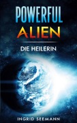 Cover-Bild zum Titel 'Powerful Alien' von 'Ingrid Seemann'