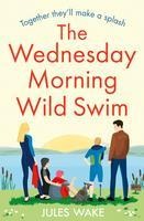 The Wednesday Morning Wild Swim - Jules Wake