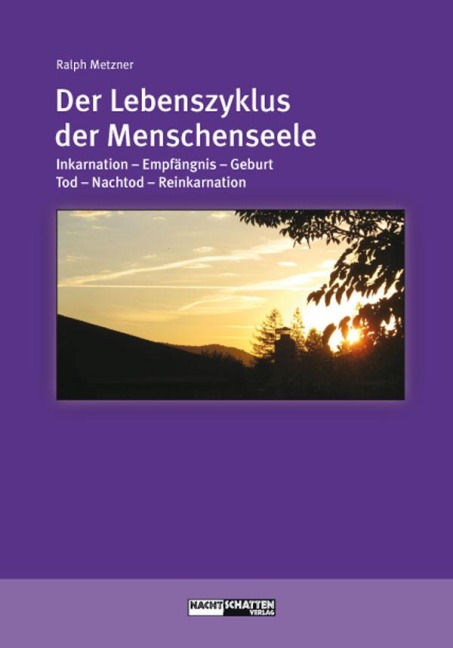 Der Lebenszyklus der Menschenseele - Ralph Metzner