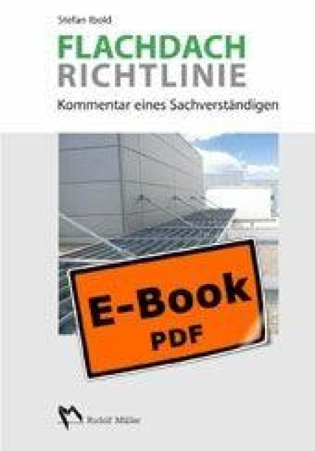 Flachdachrichtlinie - Kommentar eines Sachverständigen - Stefan Ibold