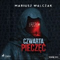 Czwarta piecz¿¿ - Mariusz Walczak