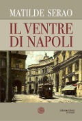 Cover-Bild zum Titel 'Il ventre di Napoli' von 'Matilde Serao'
