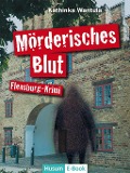 Cover-Bild zum Titel 'Mörderisches Blut' von 'Kathinka Wantula'