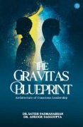 Cover-Bild zum Titel 'The Gravitas Blueprint' von 'Satish Padmanabhan, Ankoor Dasguupta'