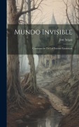 Cover-Bild zum Titel 'Mundo Invisible: Continuación De Las Escenas Fantásticas' von 'José Selgas'
