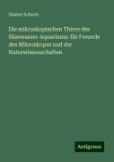 Die mikroskopischen Thiere des Süsswasser-Aquariums: für Freunde des Mikroskopes und der Naturwissenschaften - Gustav Schoch