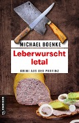 Cover-Bild zum Titel 'Leberwurscht letal' von 'Michael Boenke'