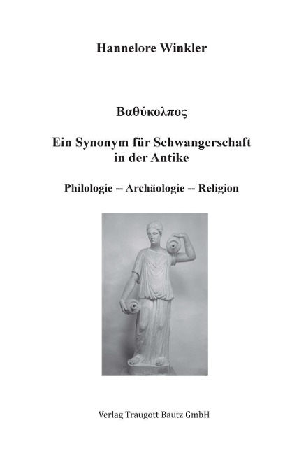 ... ein Synonym für Schwangerschaft in der Antike - Hannelore Winkler