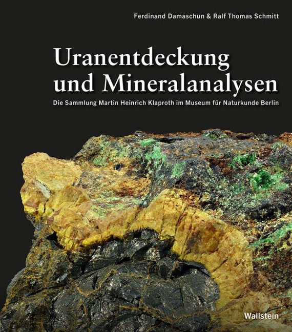 Uranentdeckung und Mineralanalysen - Ferdinand Damaschun, Ralf Thomas Schmitt