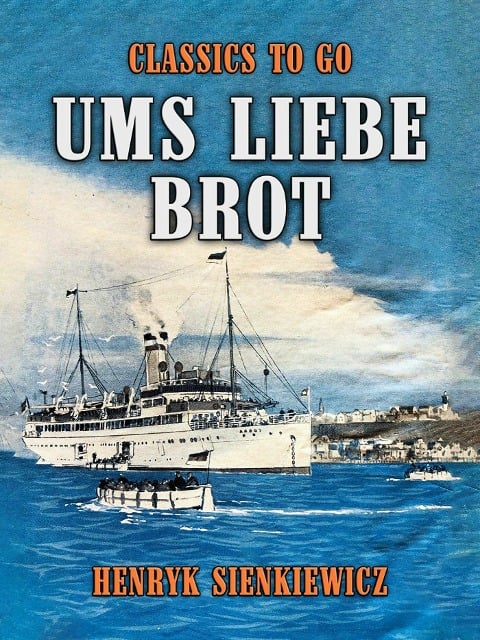 Ums liebe Brot - Henryk Sienkiewicz