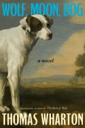 Cover-Bild zum Titel 'Wolf, Moon, Dog' von 'Thomas Wharton'