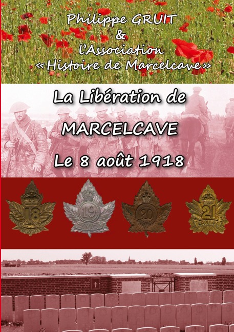 La libération de Marcelcave, le 08 août 1918 - Philippe Gruit