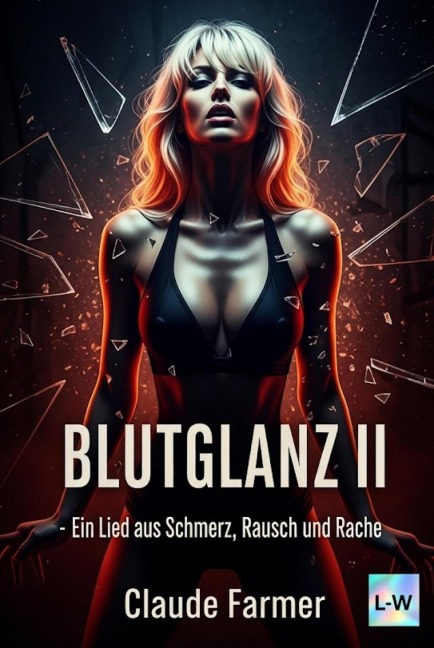 Blutglanz II - Ein Lied aus Schmerz, Rausch und Rache - Claude Farmer