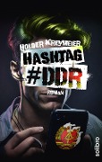 Cover-Bild zum Titel 'Hashtag #DDR' von 'Holger Kreymeier'