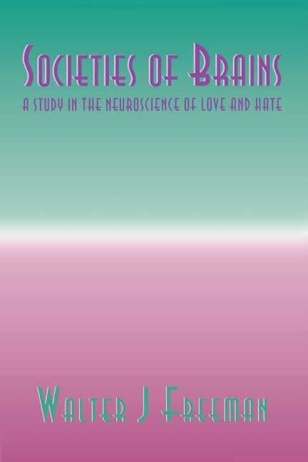 Societies of Brains - Walter J. Freeman