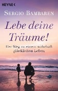 Lebe deine Träume! - Sergio Bambaren