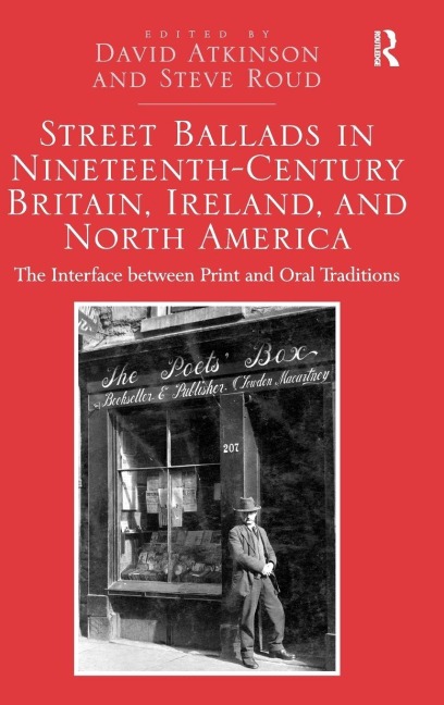 Street Ballads in Nineteenth-Century Britain, Ireland, and North America - David Atkinson, Steve Roud