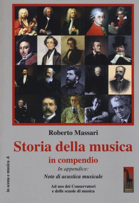 Storia della musica in compendio. Ad uso dei conservatori e delle scuole di musica - Roberto Massari