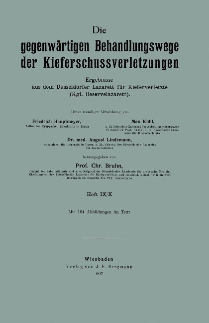 Die gegenwärtigen Behandlungswege der Kieferschussverletzungen - Friedrich Hautmeyer, Max Kühl, August Lindemann, Chr. Bruhn