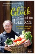 Cover-Bild zum Titel 'Das Glück wächst im Garten' von 'Felix Weckenmann, Christoph Fasel'