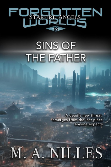 Sins of the Father (Starfire Angels: Forgotten Worlds, #18) - M. A. Nilles, Melanie Nilles