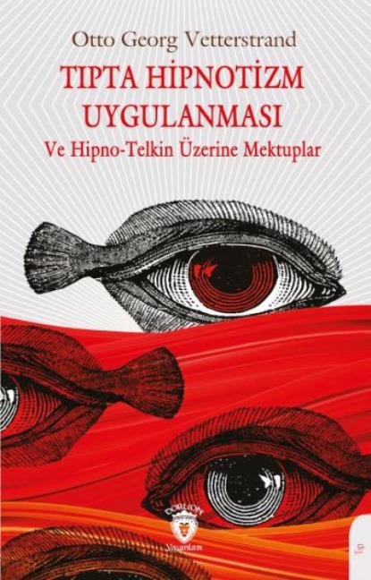 Tipta Hipnotizm Uygulanmasi Ve Hipno-Telkin Üzerine Mektuplar - Otto Georg Vetterstrand