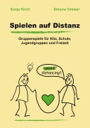Cover-Bild zum Titel 'Spielen auf Distanz' von 'Sonja Kirch, Simone Greiser'