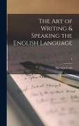 Cover-Bild zum Titel 'The Art of Writing & Speaking the English Language; 4' von 'Sherwin Cody'