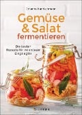Cover-Bild zum Titel 'Gemüse und Salat fermentieren. Die besten Rezepte für milchsauer Eingelegtes' von 'Johanna Handschmann'