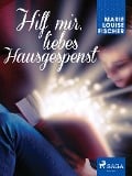 Cover-Bild zum Titel 'Hilf mir, liebes Hausgespenst' von 'Marie Louise Fischer'