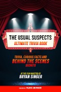 Cover-Bild zum Titel 'The Usual Suspects - Ultimate Trivia Book: Trivia, Curious Facts And Behind The Scenes Secrets Of The Film Directed By Bryan Singer' von 'Filmic Universe, Filmic Universe'