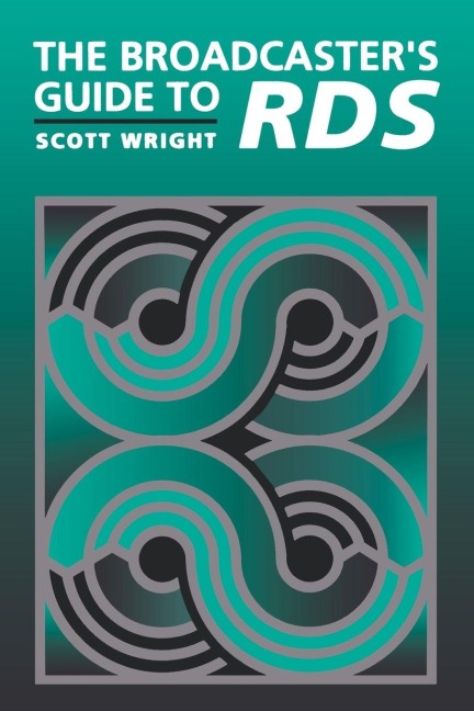 The Broadcaster's Guide to RBDS - Scott Wright