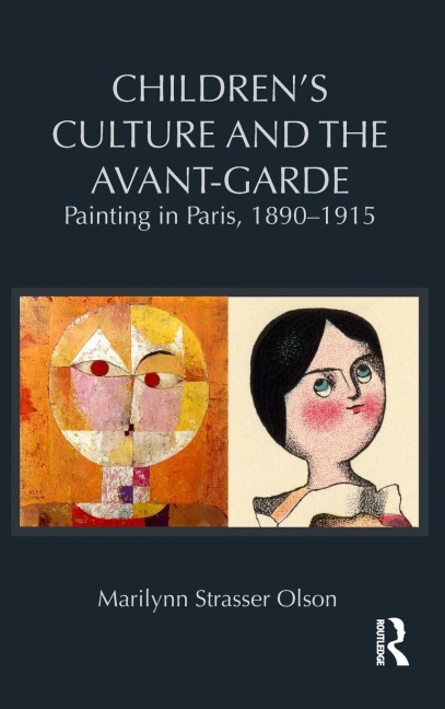 Children's Culture and the Avant-Garde - Marilynn Strasser Olson