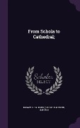Cover-Bild zum Titel 'From Schola to Cathedral;' von 'G. Baldwin 1849-1932 Brown'