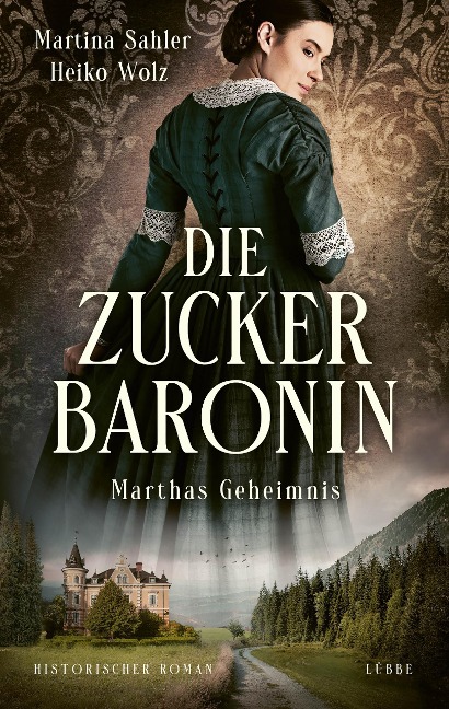 Die Zuckerbaronin - Martina Sahler, Heiko Wolz