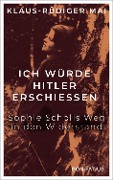 Cover-Bild zum Titel 'Ich würde Hitler erschießen' von 'Klaus-Rüdiger Mai'