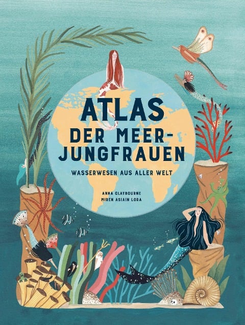 Atlas der Meerjungfrauen - Anna Claybourne
