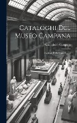 Cover-Bild zum Titel 'Cataloghi Del Museo Campana: Catalogo Della Classe 1 - 12' von 'Giampietro Campana'
