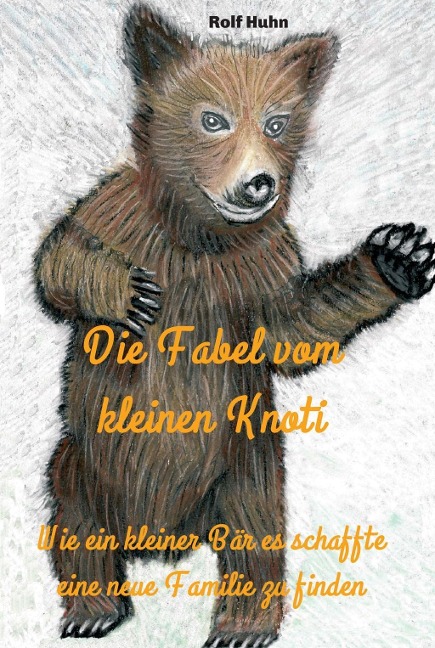 Die Fabel vom kleinen Knoti - Rolf Huhn
