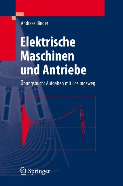 Elektrische Maschinen und Antriebe - Andreas Binder