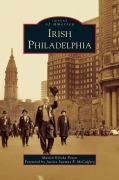 Cover-Bild zum Titel 'Irish Philadelphia' von 'Marita Krivda Poxon, Foreword by Justice Seamus P. McCaffery'