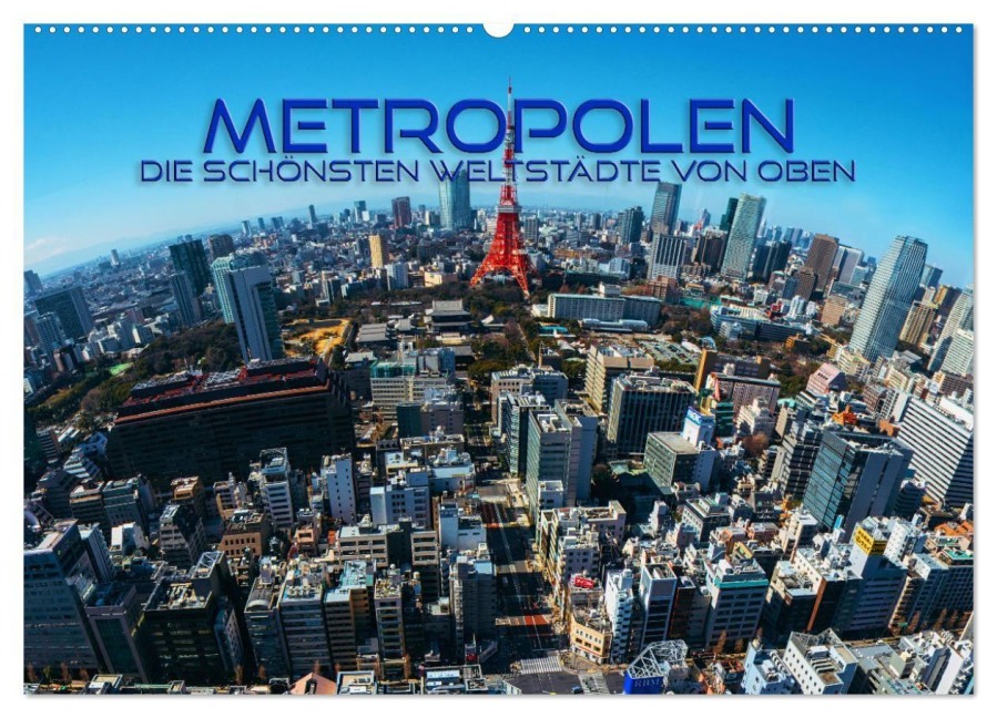 Metropolen - die schönsten Weltstädte von oben (Wandkalender 2027 DIN A2 quer), CALVENDO Monatskalender - Renate Utz