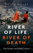 Cover-Bild zum Titel 'River of Life, River of Death' von 'Victor Mallet'