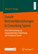 Cover-Bild zum Titel 'Soziale Netzwerkbeziehungen in Coworking Spaces' von 'Michael T. Knapp'