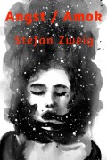 Cover-Bild zum Titel 'Angst / Amok' von 'Stefan Zweig'
