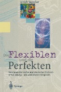 Cover-Bild zum Titel 'Die Flexiblen und die Perfekten' von 'Ulrich Sendler'