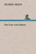 Die Frau vom Meere - Henrik Ibsen