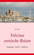 Cover-Bild zum Titel 'Felicitas erotische Reisen 1' von 'Lilly Block'