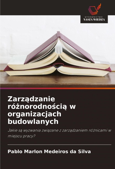 Zarz¿dzanie ró¿norodno¿ci¿ w organizacjach budowlanych - Pablo Marlon Medeiros Da Silva