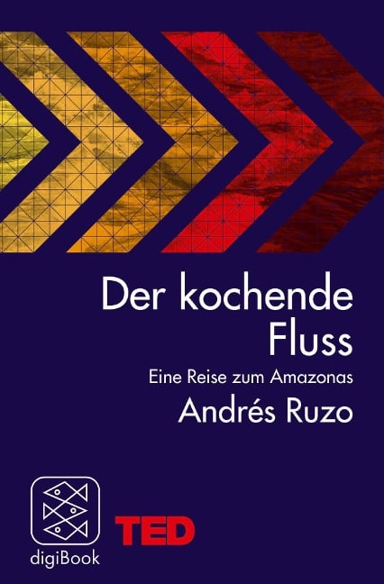 Der kochende Fluss - eine Reise zum Amazonas - Andrés Ruzo